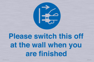 Please switch this off at the wall when you are finished
